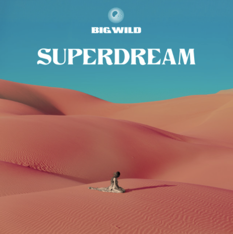 Superdream by Big Wild